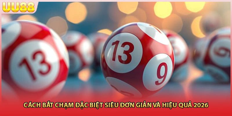 Cách bắt chạm đặc biệt